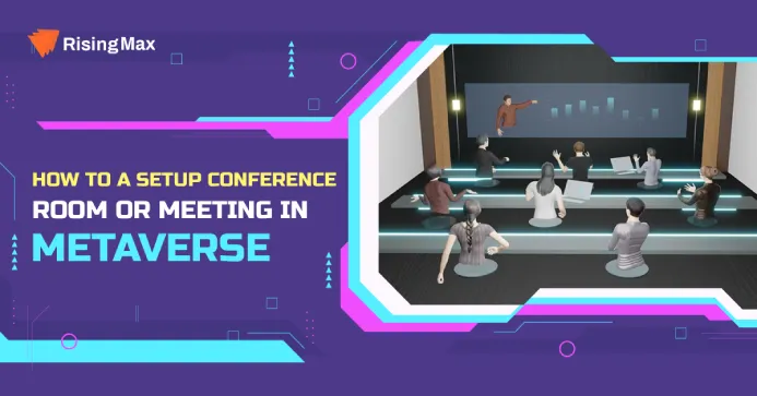 How To Set Up a Conference Meeting/Room In Metaverse?