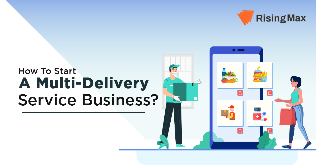 How To Start A Multi-Delivery Service Business?