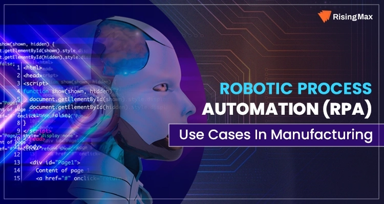 Robotic Process Automation Use Cases In Manufacturing