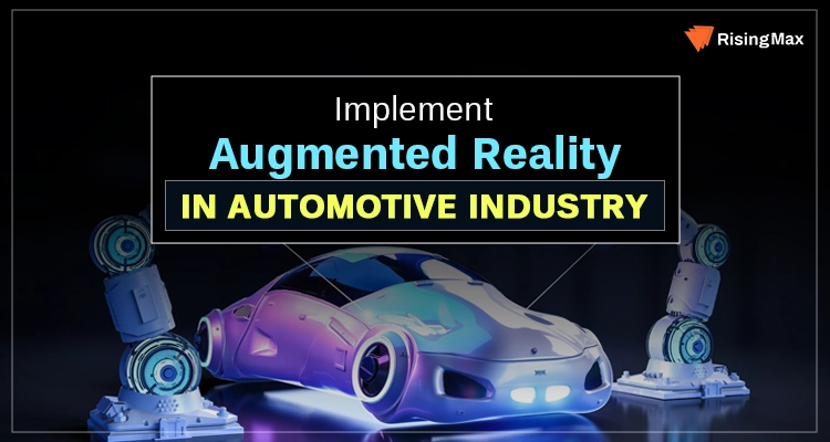 Implement Augmented Reality In Automotive Industry 